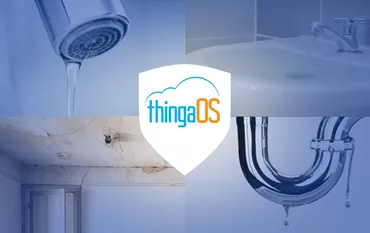 ThingaOS to the Rescue: Now There Is No Need to Worry About Water Damage!