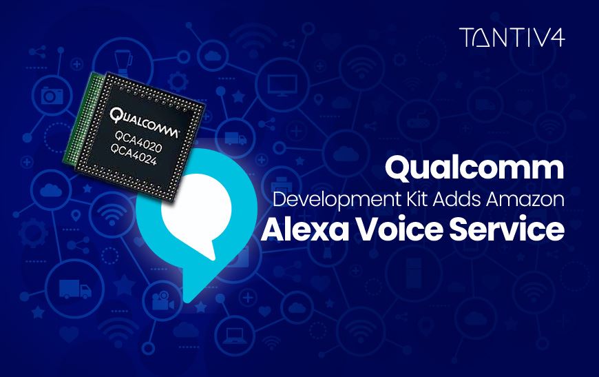 Qualcomm Development Kit Adds Amazon Alexa Voice Service to Accelerate Innovation for Affordable Smart Home Products