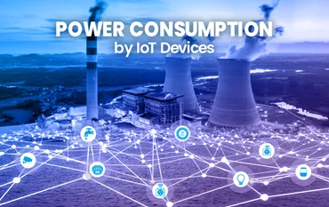 Power Consumption with the New Wave of IoT Adoption