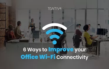 6 Ways to Improve your Office Wi-Fi Connectivity