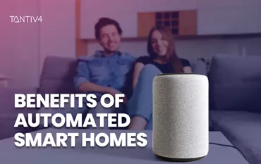 Benefits of Automated Smart Homes