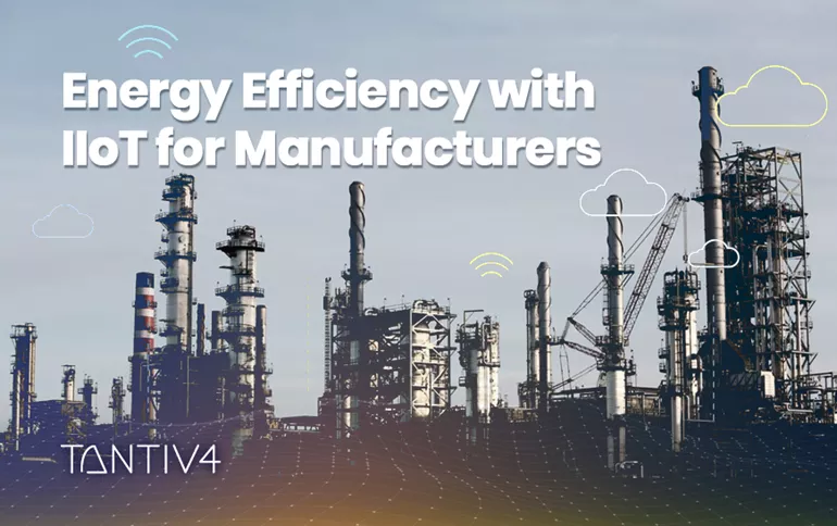 Energy Efficiency with IIoT for Manufacturers
