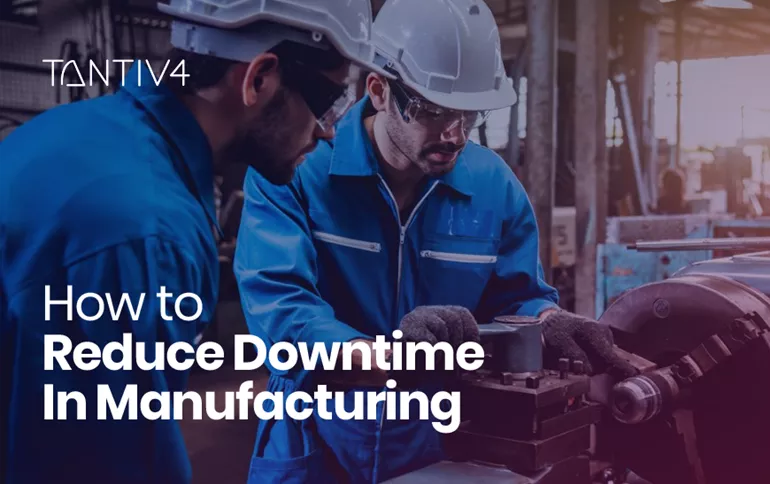 How to Reduce Downtime in Manufacturing